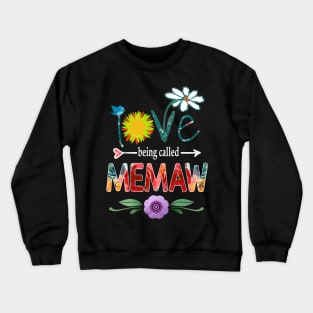 memaw i love being called memaw Crewneck Sweatshirt